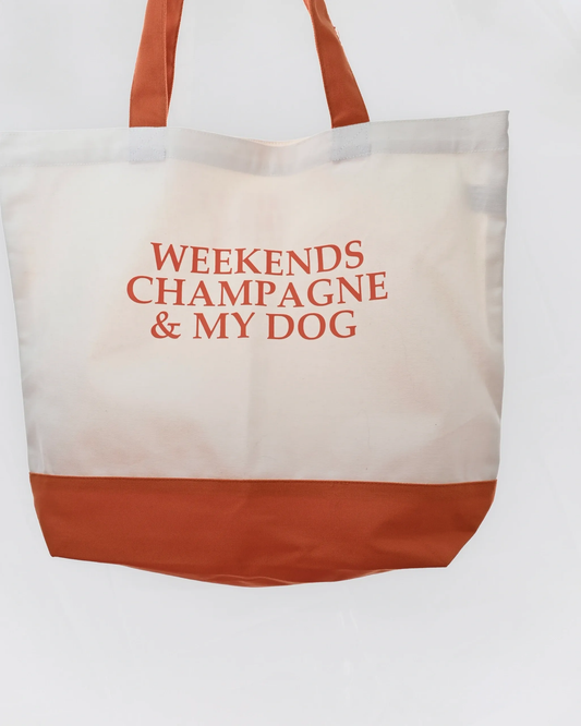 Weekends Champagne & My Dog Tote