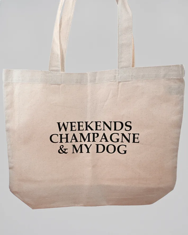 Weekends Champagne & My Dog Tote